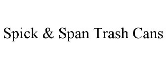SPICK & SPAN TRASH CANS