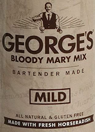 GEORGE'S BLOODY MARY MIX BARTENDER MADE MILD ALL NATURAL & GLUTEN FREE MADE WITH FRESH HORSERADISH