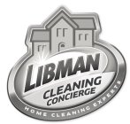 LIBMAN CLEANING CONCIERGE HOME CLEANING EXPERTS