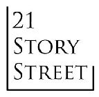 21 STORY STREET