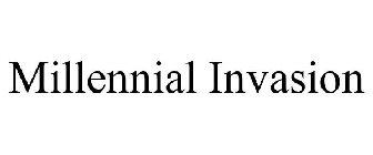 MILLENNIAL INVASION