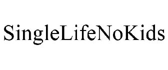 SINGLE LIFE NO KIDS