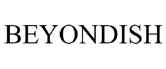 BEYONDISH