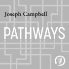 JOSEPH CAMPBELL PATHWAYS