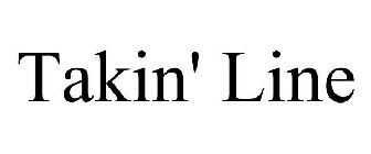TAKIN' LINE