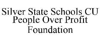 SILVER STATE SCHOOLS CU PEOPLE OVER PROFIT FOUNDATION