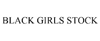 BLACK GIRLS STOCK