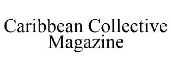 CARIBBEAN COLLECTIVE MAGAZINE