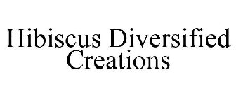 HIBISCUS DIVERSIFIED CREATIONS