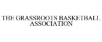 THE GRASSROOTS BASKETBALL ASSOCIATION