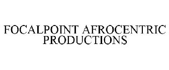 FOCALPOINT AFROCENTRIC PRODUCTIONS