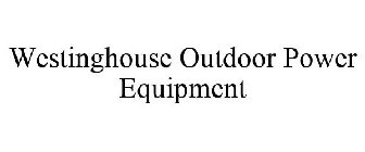 WESTINGHOUSE OUTDOOR POWER EQUIPMENT