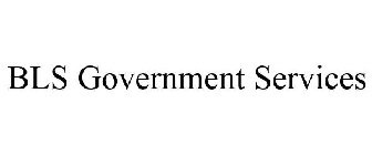 BLS GOVERNMENT SERVICES