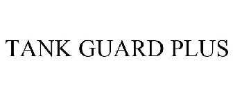 TANK GUARD PLUS