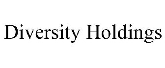 DIVERSITY HOLDINGS
