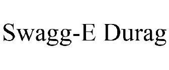 SWAGG-E DURAG