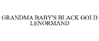 GRANDMA BABY'S BLACK GOLD LENORMAND