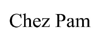 CHEZ PAM