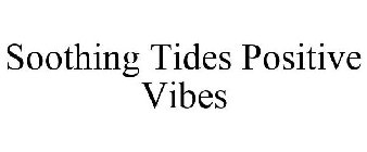 SOOTHING TIDES POSITIVE VIBES