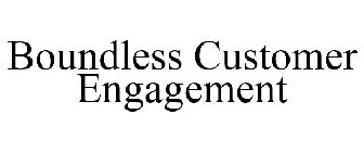 BOUNDLESS CUSTOMER ENGAGEMENT