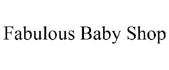 FABULOUS BABY SHOP