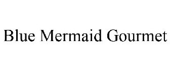 BLUE MERMAID GOURMET