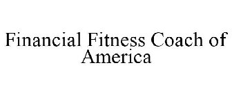 FINANCIAL FITNESS COACH OF AMERICA