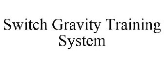 SWITCH GRAVITY TRAINING SYSTEM