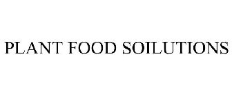 PLANT FOOD SOILUTIONS