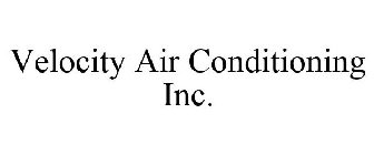 VELOCITY AIR CONDITIONING INC.