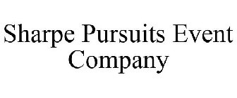 SHARPE PURSUITS EVENT COMPANY