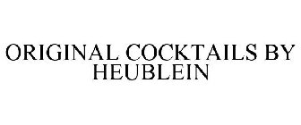 ORIGINAL COCKTAILS BY HEUBLEIN