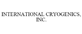INTERNATIONAL CRYOGENICS, INC.