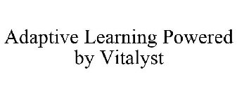 ADAPTIVE LEARNING POWERED BY VITALYST
