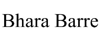 BHARA BARRE