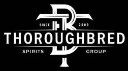 TB SINCE 2009 THOROUGHBRED SPIRITS GROUP