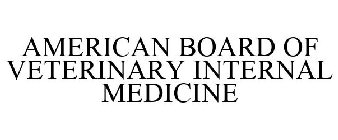 AMERICAN BOARD OF VETERINARY INTERNAL MEDICINE