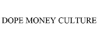 DOPE MONEY CULTURE