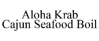 ALOHA KRAB CAJUN SEAFOOD BOIL