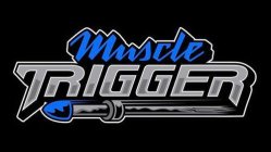 THE MUSCLE TRIGGER