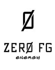 0 ZERO FG ENERGY