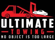 ULTIMATE TOWING NO OBJECT IS TOO LARGE.