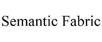 SEMANTIC FABRIC