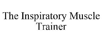 THE INSPIRATORY MUSCLE TRAINER