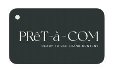 PRÊT-À-COM READY TO USE BRAND CONTENT