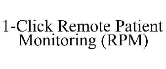 1-CLICK REMOTE PATIENT MONITORING (RPM)