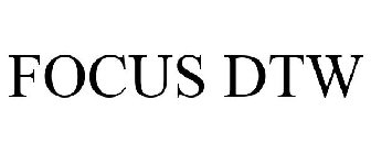 FOCUS DTW