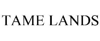 TAME LANDS