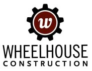 W WHEELHOUSE CONSTRUCTION