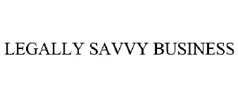 LEGALLY SAVVY BUSINESS